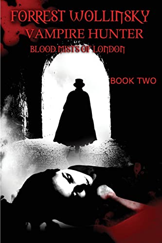 9781950485086: Forrest Wollinsky Vampire Hunter: Blood Mists of London