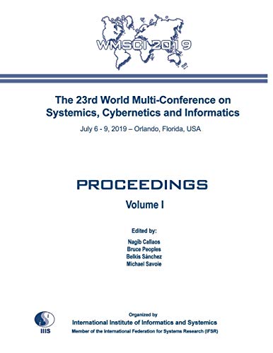 Imagen de archivo de Proceedings of The 23rd World Multi-Conference on Systemics, Cybernetics and Informatics: WMSCI 2019 a la venta por Lucky's Textbooks