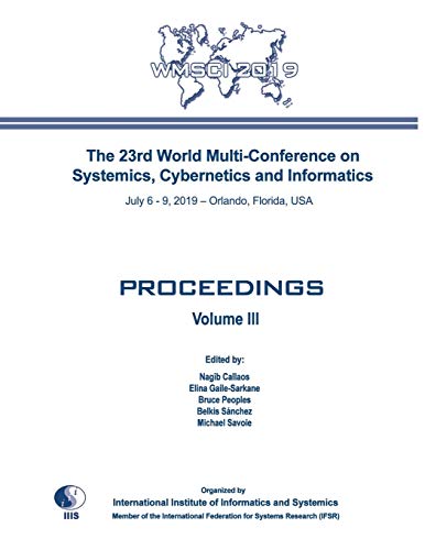 Imagen de archivo de Proceedings of The 23rd World Multi-Conference on Systemics, Cybernetics and Informatics: WMSCI 2019 (Volume III) a la venta por Lucky's Textbooks