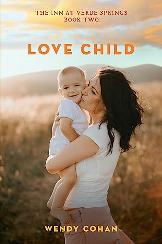 Stock image for Love Child : The Inn at Verde Springs Book Two for sale by Better World Books