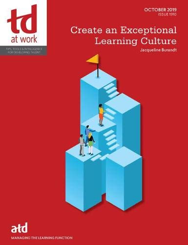 Beispielbild fr Create an Exceptional Learning Culture (TD at Work (formerly Infoline)) zum Verkauf von Monster Bookshop