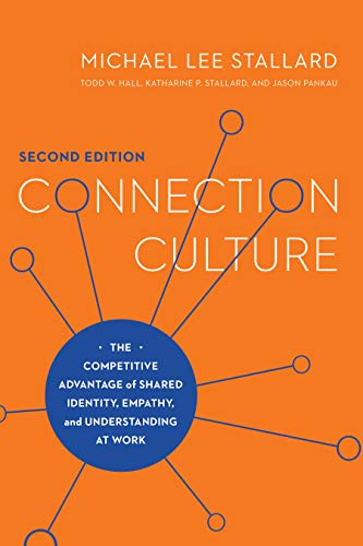 9781950496525: Connection Culture: The Competitive Advantage of Shared Identity, Empathy, and Understanding at Work