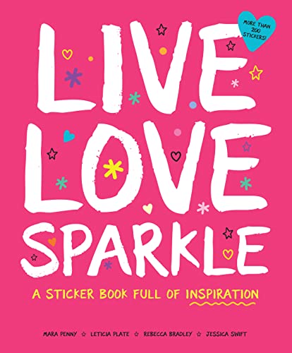 9781950500024: Live Love Sparkle: A Sticker Book Full of Inspiration