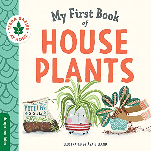 Stock image for My First Book of Houseplants: Helping Babies and Toddlers Connect to the Natural World from the Intimacy of Home. Promotes a Love for Plants and the Environment. (Terra Babies at Home) for sale by Red's Corner LLC