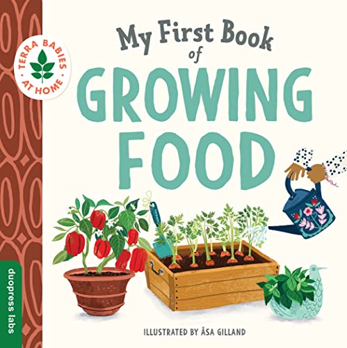 Stock image for My First Book of Growing Food: Create Nature Lovers with this Earth-Friendly Book for Babies and Toddlers. (Terra Babies at Home) for sale by Zoom Books Company