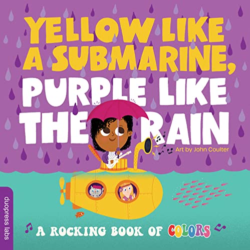 Imagen de archivo de Yellow Like a Submarine, Purple Like the Rain : A Rocking Book of Colors a la venta por Better World Books: West