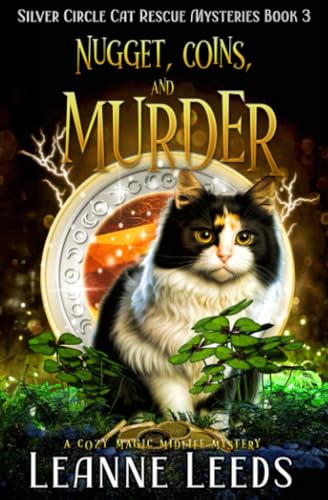 Stock image for Nugget, Coins, and Murder: A Cozy Magic Midlife Mystery (Silver Circle Cat Rescue Mysteries) for sale by California Books
