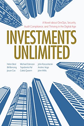 Beispielbild fr Investments Unlimited: A Novel about Devops, Audit, Compliance, and Thriving in the Digital Age zum Verkauf von Monster Bookshop