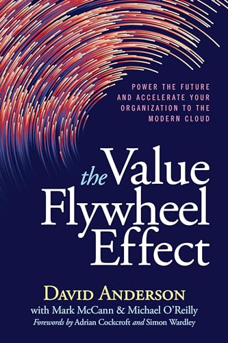 Stock image for The Value Flywheel Effect: Power the Future and Accelerate Your Organization to the Modern Cloud for sale by GF Books, Inc.