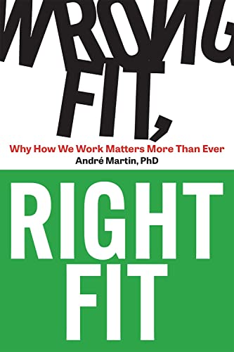 Stock image for Wrong Fit, Right Fit: Why How We Work Matters More Than Ever for sale by SecondSale