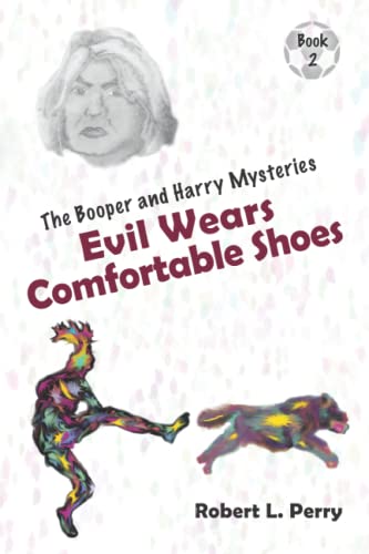 Imagen de archivo de Evil Wears Comfortable Shoes: The Booper and Harry Mysteries, Book 2 a la venta por ThriftBooks-Dallas