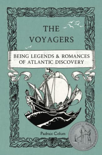 Beispielbild fr The Voyagers: Being Legends and Romances of Atlantic Discovery zum Verkauf von GreatBookPrices