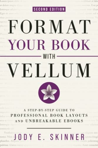 Beispielbild fr Format Your Book with Vellum: A step-by-step guide to professional book layouts and unbreakable ebooks zum Verkauf von GF Books, Inc.