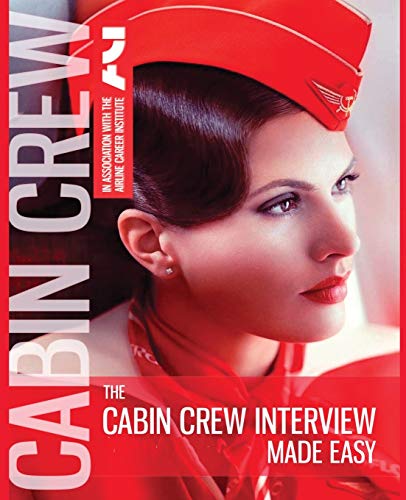 Imagen de archivo de The Cabin Crew Interview Made Easy: Everything you need to know to pass the flight attendant assessment a la venta por Kimmies Collection