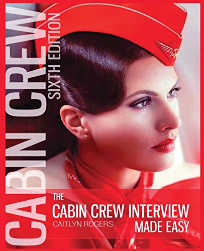 Imagen de archivo de The Cabin Crew Interview Made Easy: The Ultimate Guide to Being Successful at the Flight Attendant Interview a la venta por Lucky's Textbooks