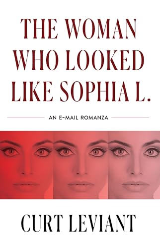 Stock image for The Woman Who Looked Like Sophia L.: An Epistolary Email Romanza for sale by Housing Works Online Bookstore