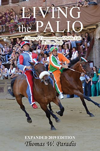 Stock image for Living the Palio: A Story of Community and Public Life in Siena, Italy for sale by Harbor Books LLC