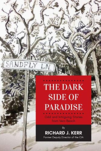 Imagen de archivo de The Dark Side of Paradise: Odd and Intriguing Stories from Vero Beach a la venta por The Maryland Book Bank