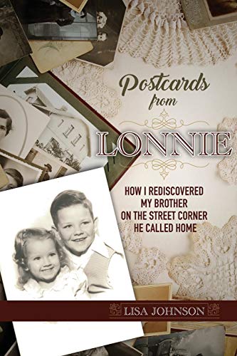 9781950544134: Postcards from Lonnie: How I Rediscovered My Brother on the Street Corner He Called Home