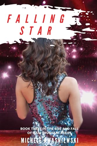 Stock image for Falling Star: Book Three in the Rise and Fall of Dani Truehart Series for sale by ThriftBooks-Atlanta