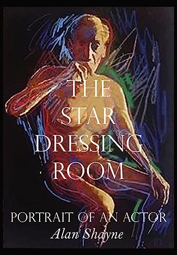 Stock image for The Star Dressing Room: Portrait of an Actor for sale by Housing Works Online Bookstore