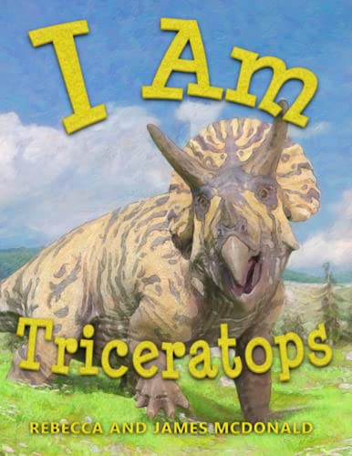 Stock image for I Am Triceratops: A Triceratops Book for Kids (I Am Learning: Educational Series for Kids) for sale by ThriftBooks-Dallas