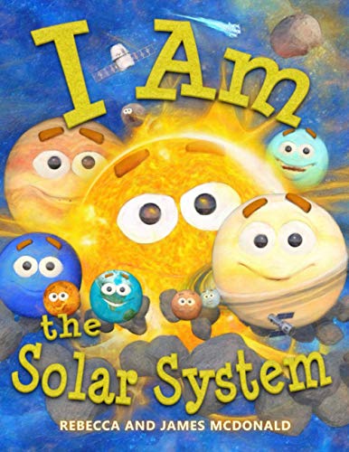 Stock image for I Am the Solar System: A book about space for kids, from the sun, through the planets, to the heliosphere and into interstellar space, helping . (I Am Learning: Educational Series for Kids) for sale by ThriftBooks-Atlanta