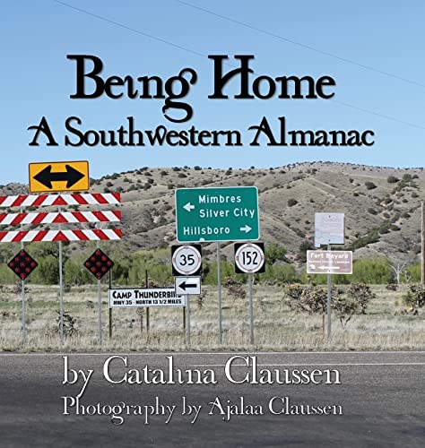 Stock image for Being Home: A Southwestern Almanac for sale by ThriftBooks-Atlanta
