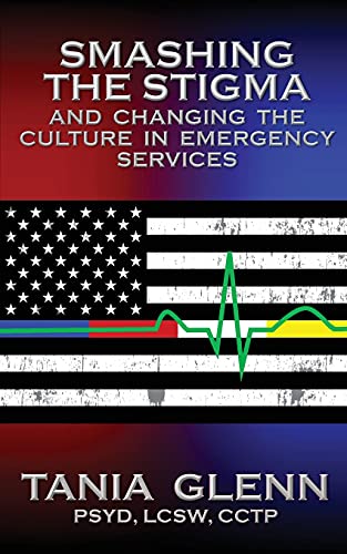 Beispielbild fr Smashing the Stigma and Changing the Culture in Emergency Services zum Verkauf von A Team Books