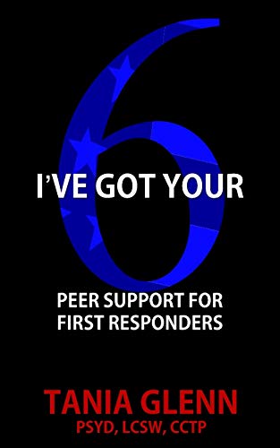 9781950560479: I've Got Your Six: Peer Support for First Responders