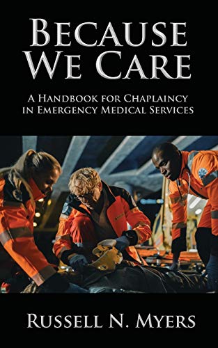 Stock image for Because We Care : A Handbook for Chaplaincy in Emergency Medical Services for sale by Better World Books