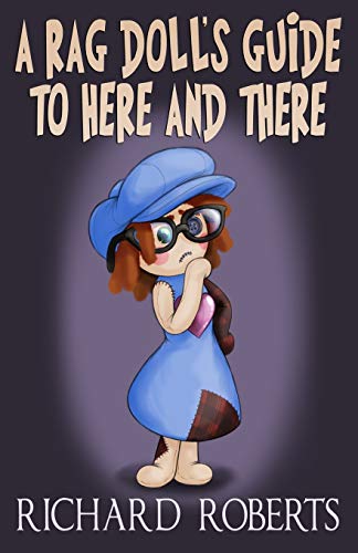 Imagen de archivo de A Rag Doll's Guide to Here and There a la venta por THE SAINT BOOKSTORE