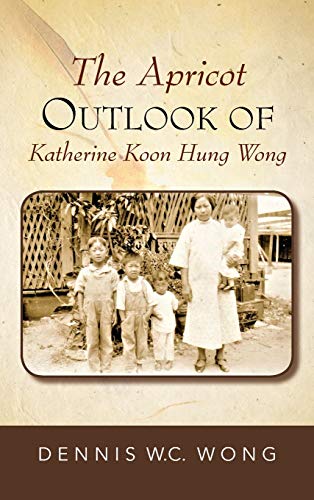 Stock image for The Apricot Outlook Of Katherine Koon Hung Wong for sale by Lucky's Textbooks