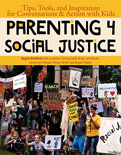 Beispielbild fr Parenting 4 Social Justice : Tips, Tools, and Inspiration for Conversations and Action with Kids zum Verkauf von Better World Books