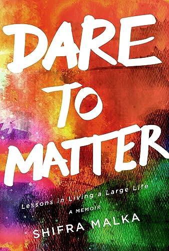 Stock image for Dare to Matter: Lessons in Living a Large Life : A Memoir for sale by Better World Books