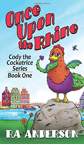 Stock image for Once Upon the Rhine: Cody the Cockatrice Series Book One for sale by PlumCircle
