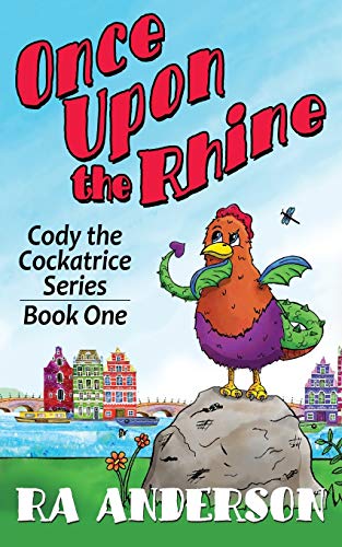 Stock image for Once Upon the Rhine: Cody the Cockatrice Series Book One for sale by SecondSale