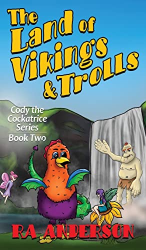 Stock image for The Land of Vikings & Trolls: Cody the Cockatrice Series Book Two for sale by ThriftBooks-Atlanta