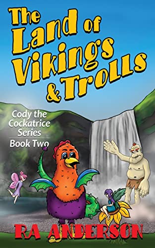 Stock image for The Land of Vikings & Trolls: Cody the Cockatrice Series Book Two for sale by ThriftBooks-Dallas