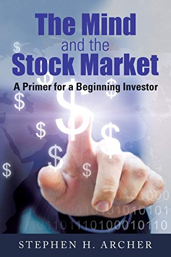Beispielbild fr The Mind and the Stock Market: A Primer for a Beginning Investor zum Verkauf von Reuseabook