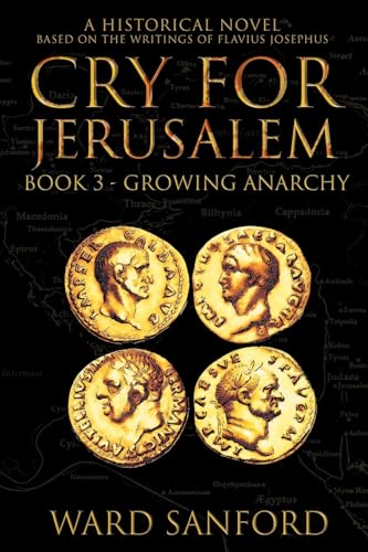 9781950645046: Cry for Jerusalem - Book 3 67-69 CE: Growing Anarchy: Growing Anarchy