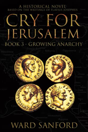 9781950645053: Cry for Jerusalem - Book 3 67-69 CE: Growing Anarchy