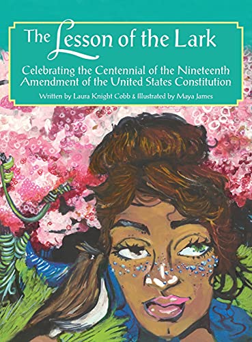 Imagen de archivo de The Lesson of the Lark : Celebrating the Centennial of the Nineteenth Amendment of the United States Constitution a la venta por Better World Books: West