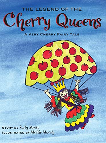 Stock image for The Legend of the Cherry Queens: A Very Cherry Fairy Tale for sale by Hippo Books