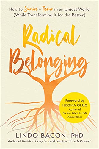 Beispielbild fr Radical Belonging: How to Survive and Thrive in an Unjust World (While Transforming it for the Better) zum Verkauf von WorldofBooks