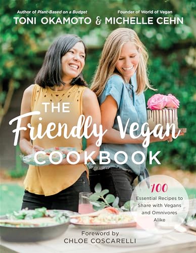 Stock image for The Friendly Vegan Cookbook 100 Essential Recipes to Share with Vegans and Omnivores Alike for sale by Mahler Books