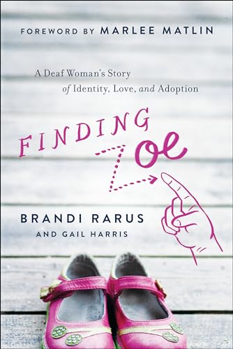 9781950665785: Finding Zoe: A Deaf Woman's Story of Identity, Love, and Adoption