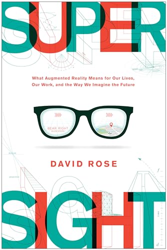 9781950665808: SuperSight: What Augmented Reality Means for Our Lives, Our Work, and the Way We Imagine the Future