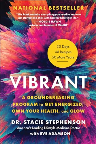 9781950665822: Vibrant: A Groundbreaking Program to Get Energized, Own Your Health, and Glow