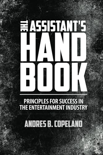 9781950681051: The Assistant Handbook: Principles For Success In The Entertainment Industry